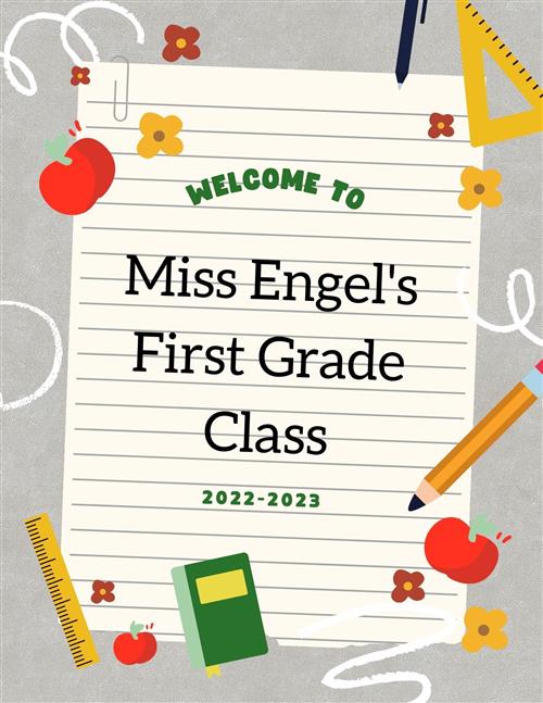 Welcome to Miss Engel's First Grade Class 2022-2023